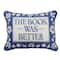 16" x 12" The Book Was Better Pillow by Ashland®